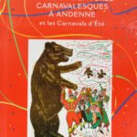 55 ans d’aventures carnavalesques à Andenne et les carnavals d’été